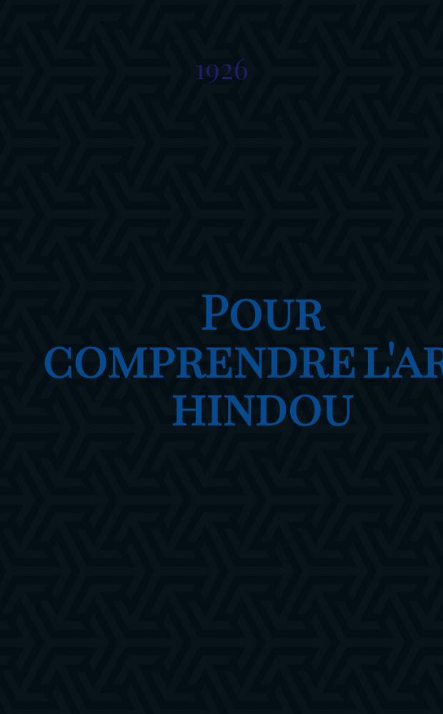 Pour comprendre l'art hindou