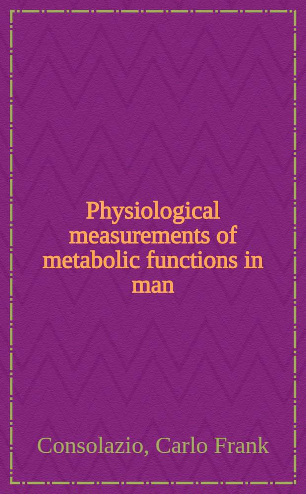 Physiological measurements of metabolic functions in man