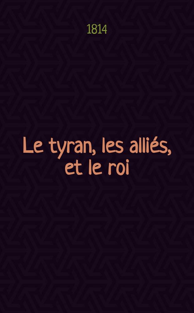 Le tyran, les alliés, et le roi
