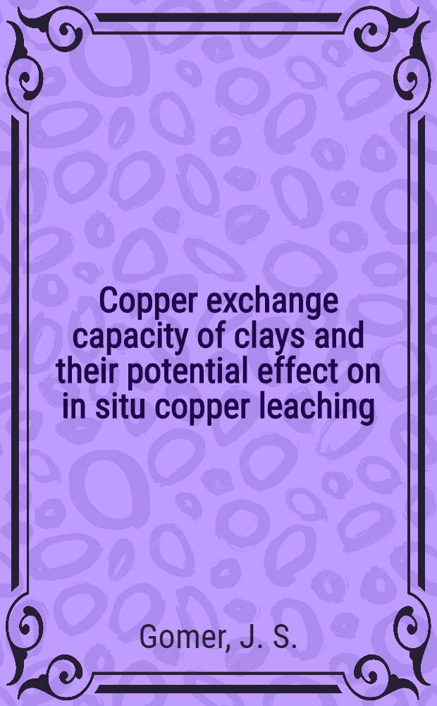 Copper exchange capacity of clays and their potential effect on in situ copper leaching