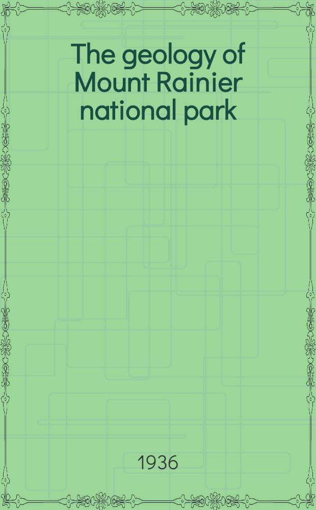 The geology of Mount Rainier national park