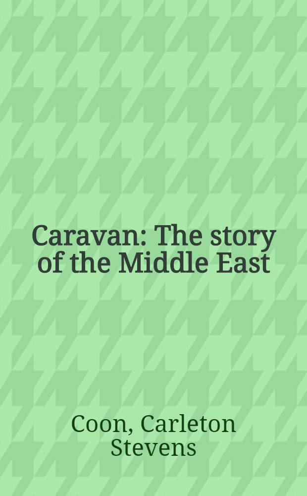 Caravan : The story of the Middle East