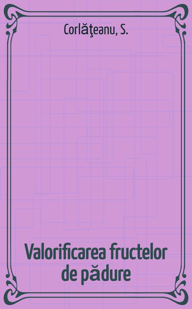 Valorificarea fructelor de pădure