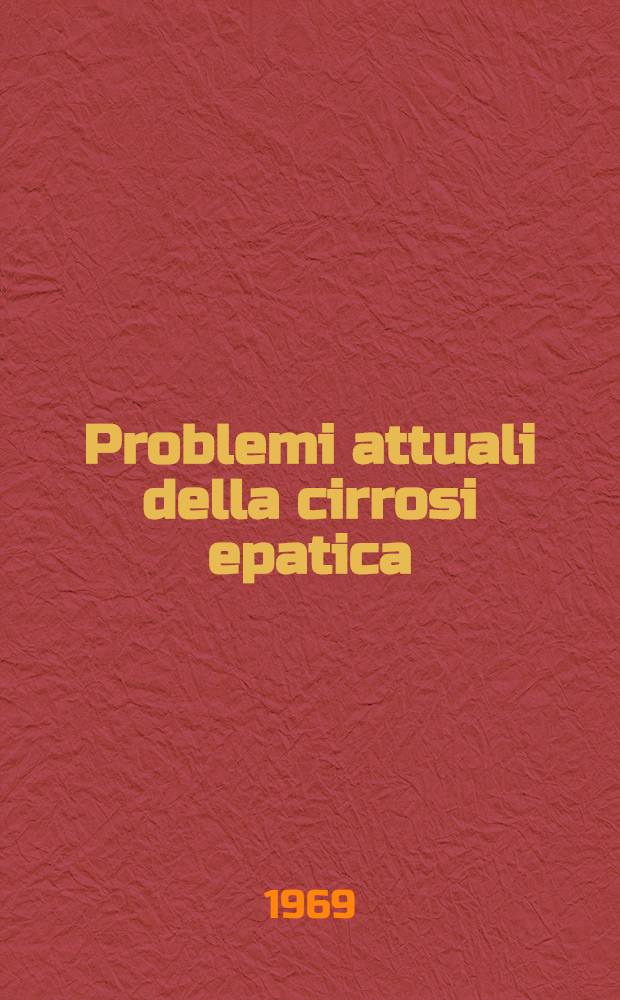 Problemi attuali della cirrosi epatica