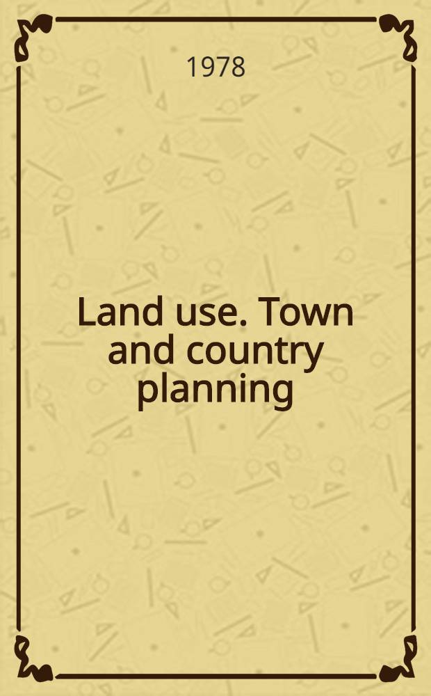 Land use. Town and country planning