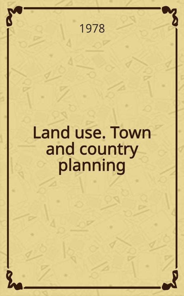 Land use. Town and country planning