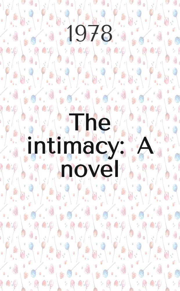 The intimacy : A novel