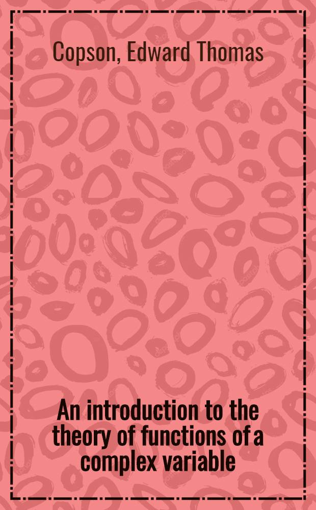 An introduction to the theory of functions of a complex variable