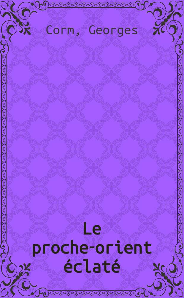 Le proche-orient éclaté