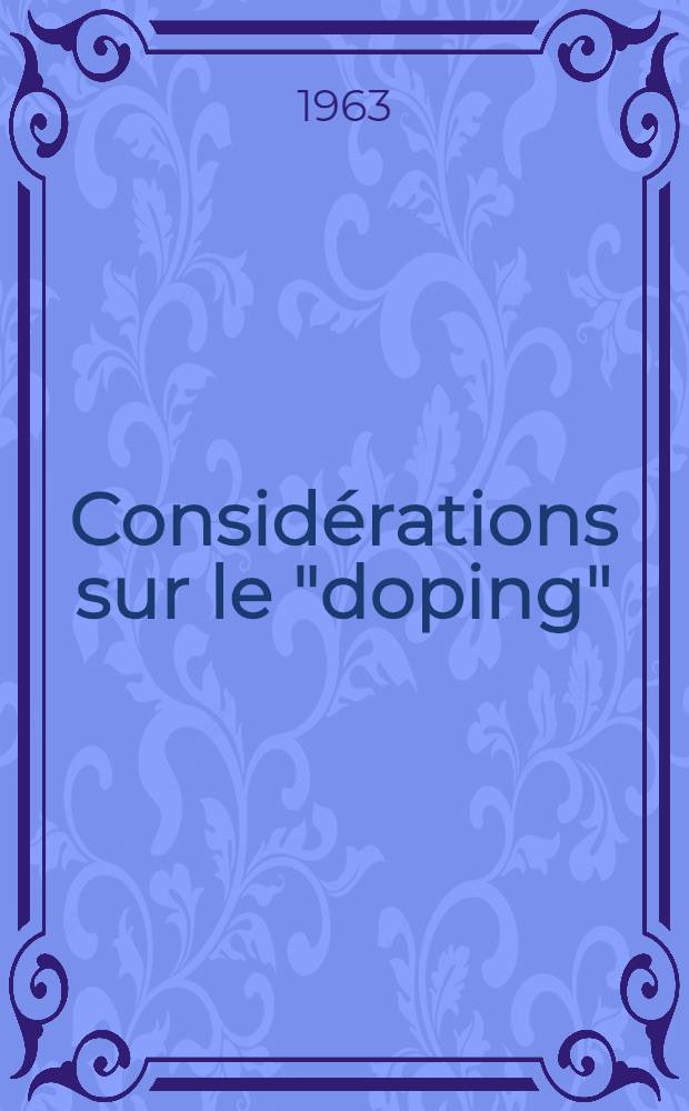 Considérations sur le "doping" : Thèse ..