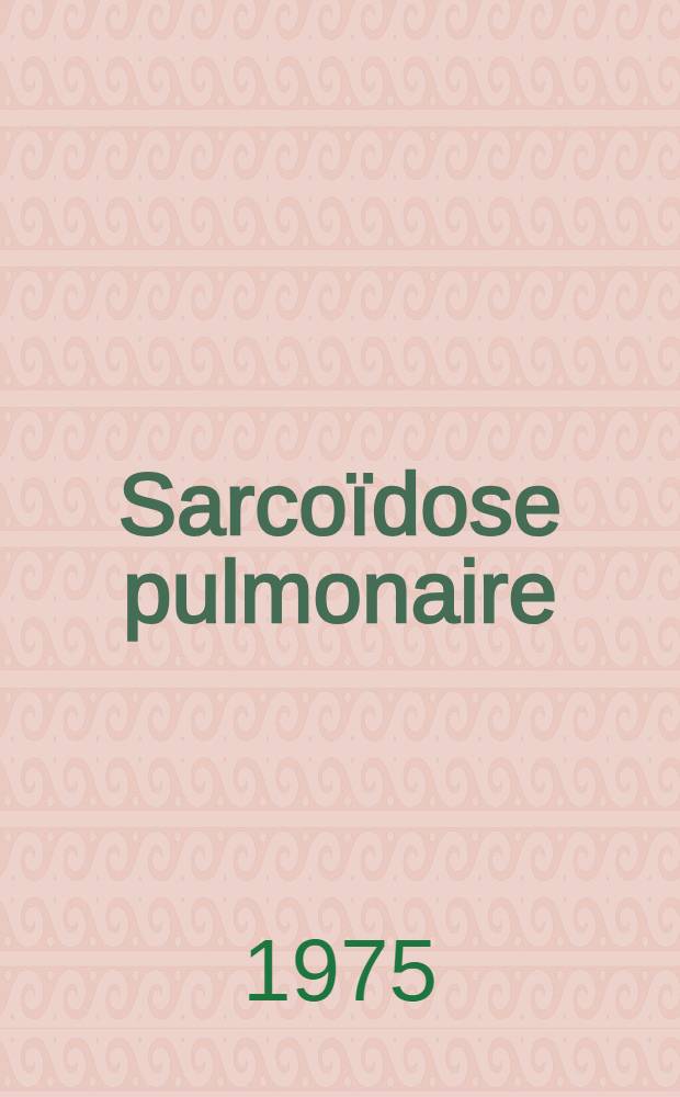 Sarcoïdose pulmonaire : À propos d'une observation à forme pseudo-tumorale : Thèse ..