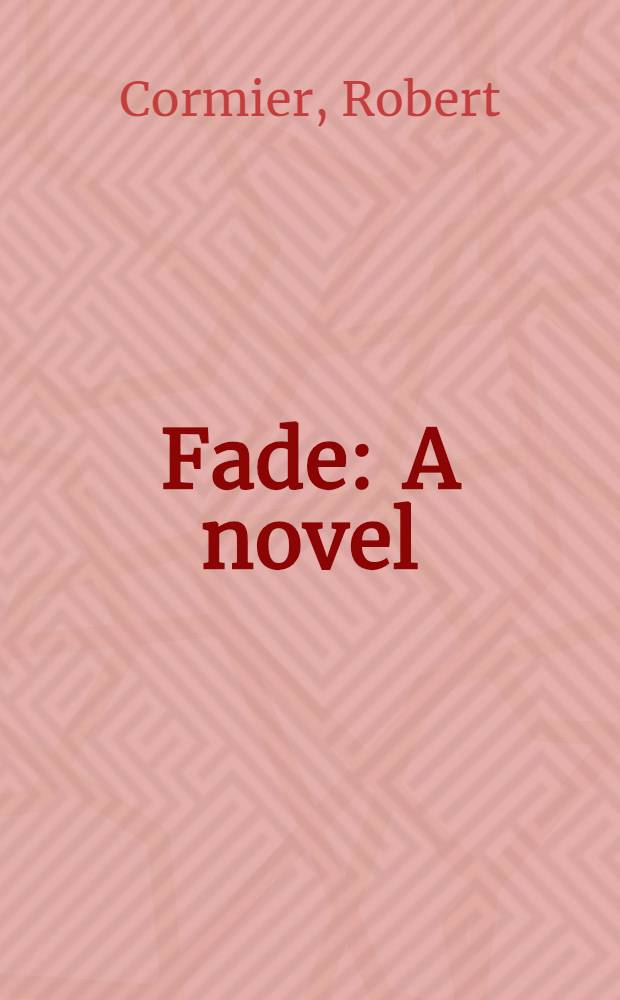 Fade : A novel