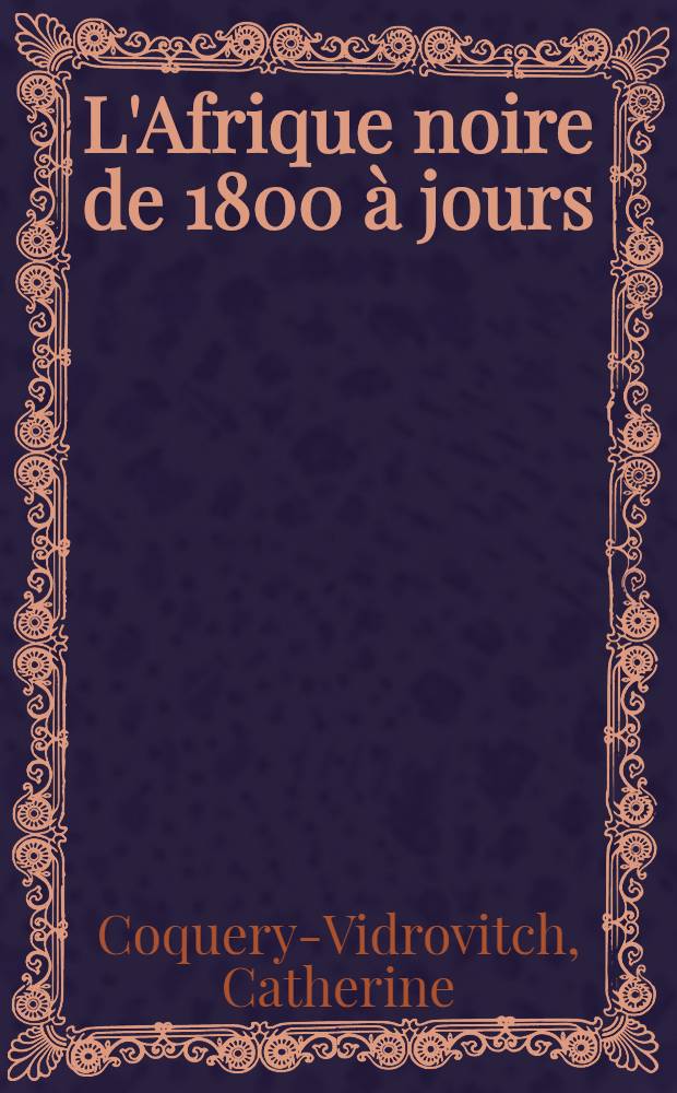 L'Afrique noire de 1800 à jours