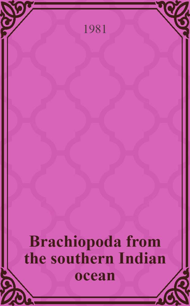 Brachiopoda from the southern Indian ocean (recent)