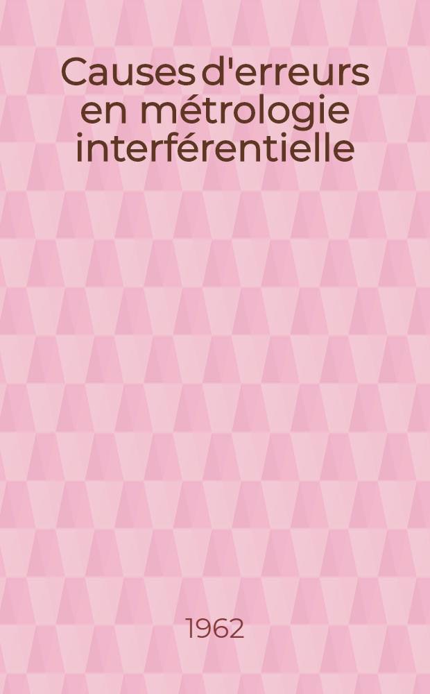 Causes d'erreurs en métrologie interférentielle: 1-re thèse; Propositions données par la Faculté: 2-e thèse: Thèses présentées à ... l'Univ. de Paris ... / par Marguerite Constans