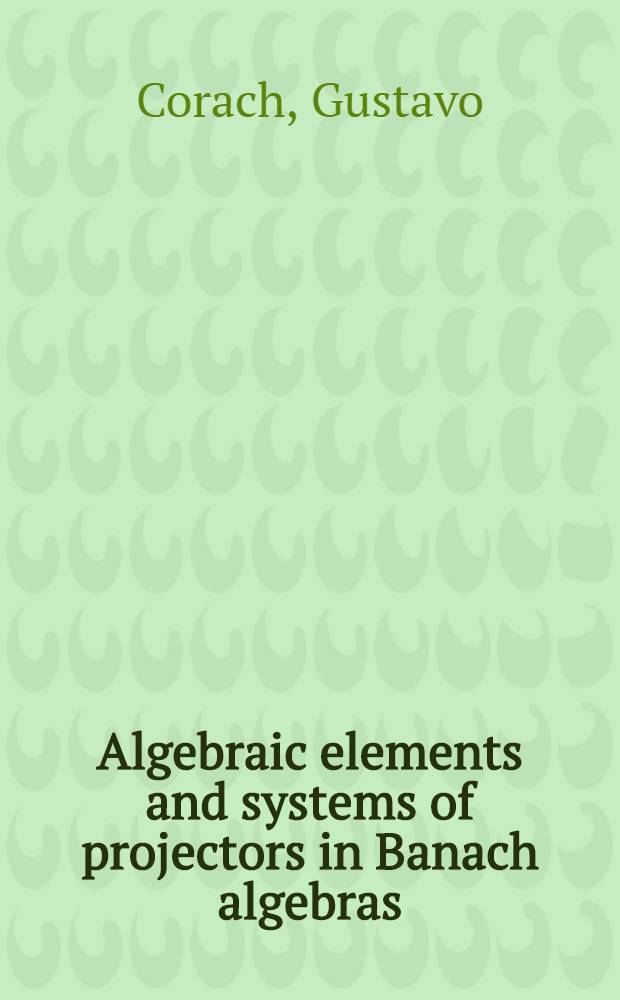 Algebraic elements and systems of projectors in Banach algebras