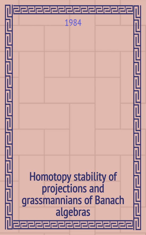 Homotopy stability of projections and grassmannians of Banach algebras