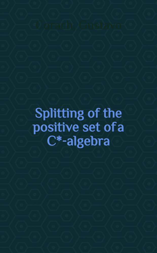 Splitting of the positive set of a C*-algebra