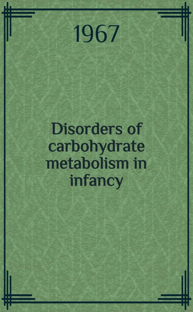Disorders of carbohydrate metabolism in infancy