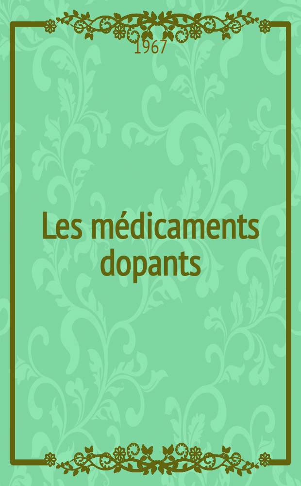 Les médicaments dopants : Thèse ... présentée ..
