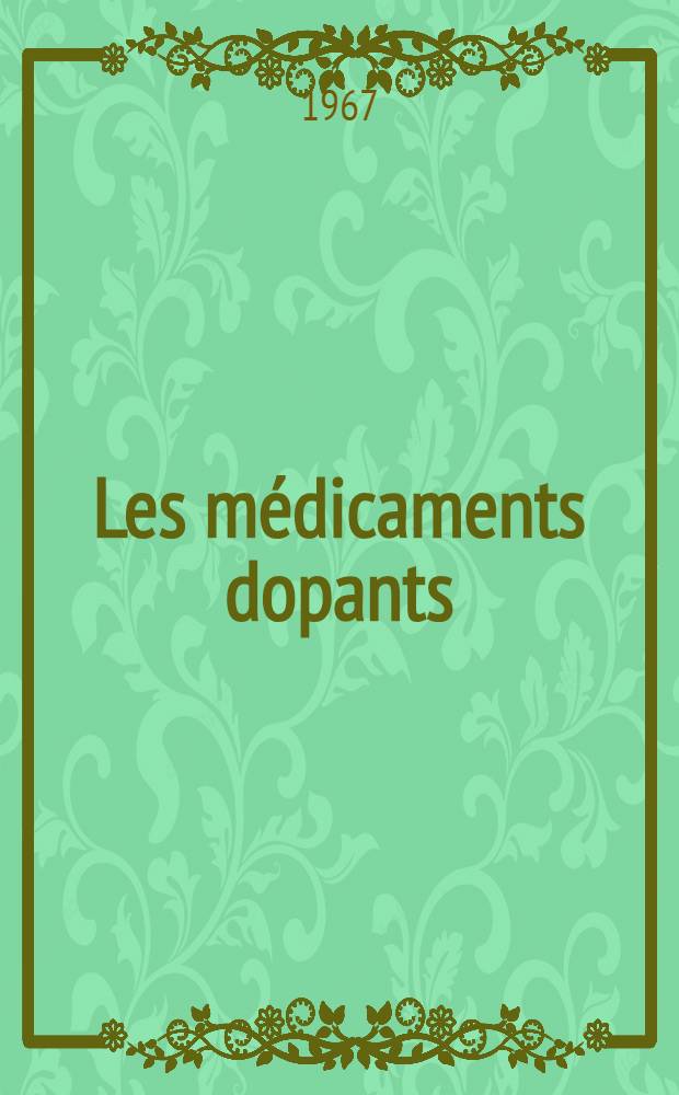 Les médicaments dopants : Thèse ... présentée ..