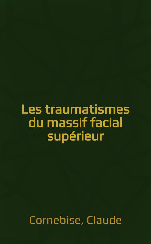 Les traumatismes du massif facial supérieur : Étude des complications : Indications thérapeutiques : Thèse ..