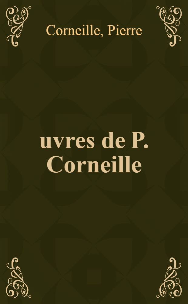 Œuvres de P. Corneille