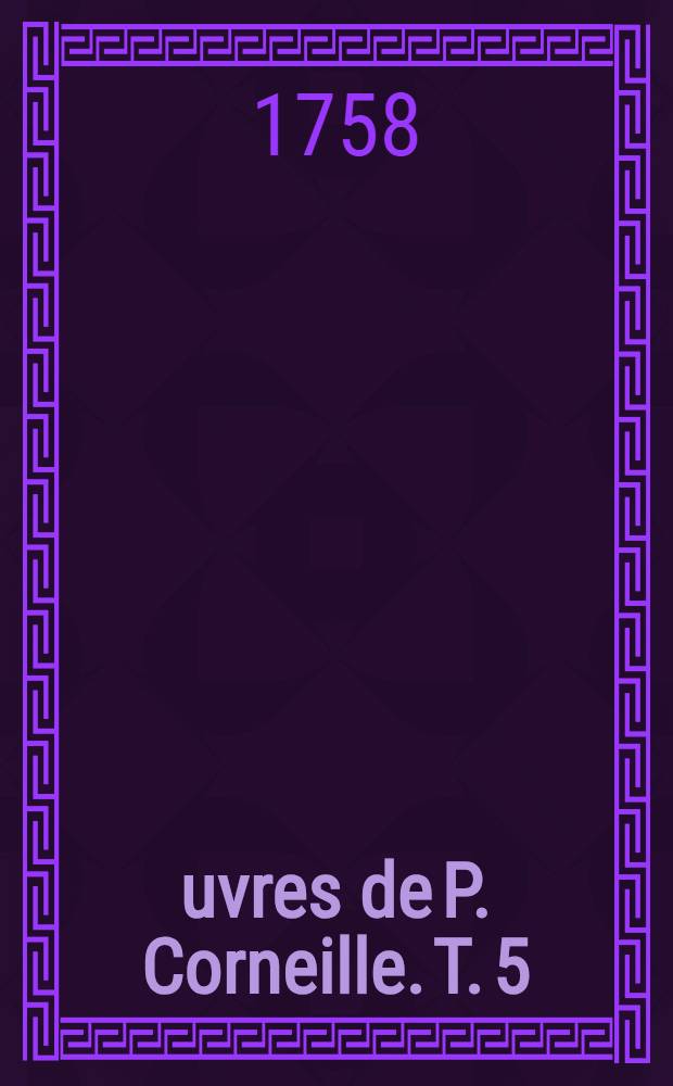 &OElig;uvres de P. Corneille. T. 5