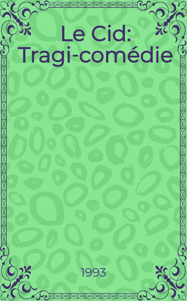Le Cid : Tragi-comédie