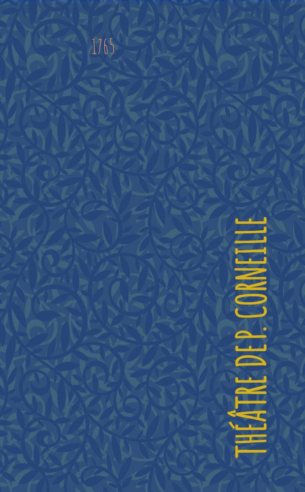 Th&eacute;&acirc;tre de P. Corneille : Avec des commentaires et autres morceaux int&eacute;ressans. T. 2 : [Horace ; Cinna, ou Le Cl&eacute;mence d'Auguste ; Jules C&eacute;sar: Trag&eacute;die de Shakespear]