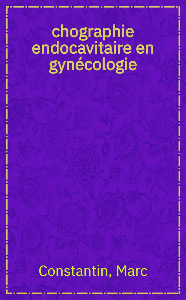 &Eacute;chographie endocavitaire en gyn&eacute;cologie