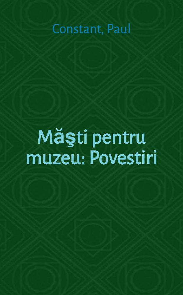 Măşti pentru muzeu : Povestiri