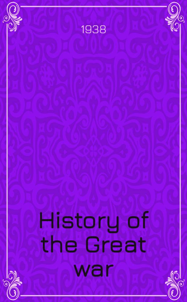History of the Great war : Based on official documents : Vol. 1