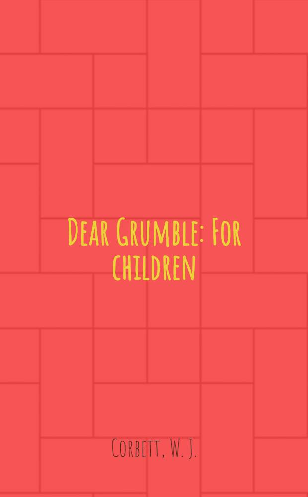 Dear Grumble : For children