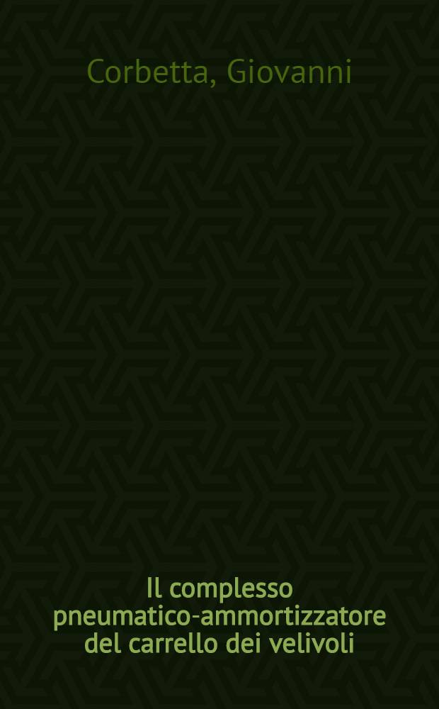 Il complesso pneumatico-ammortizzatore del carrello dei velivoli