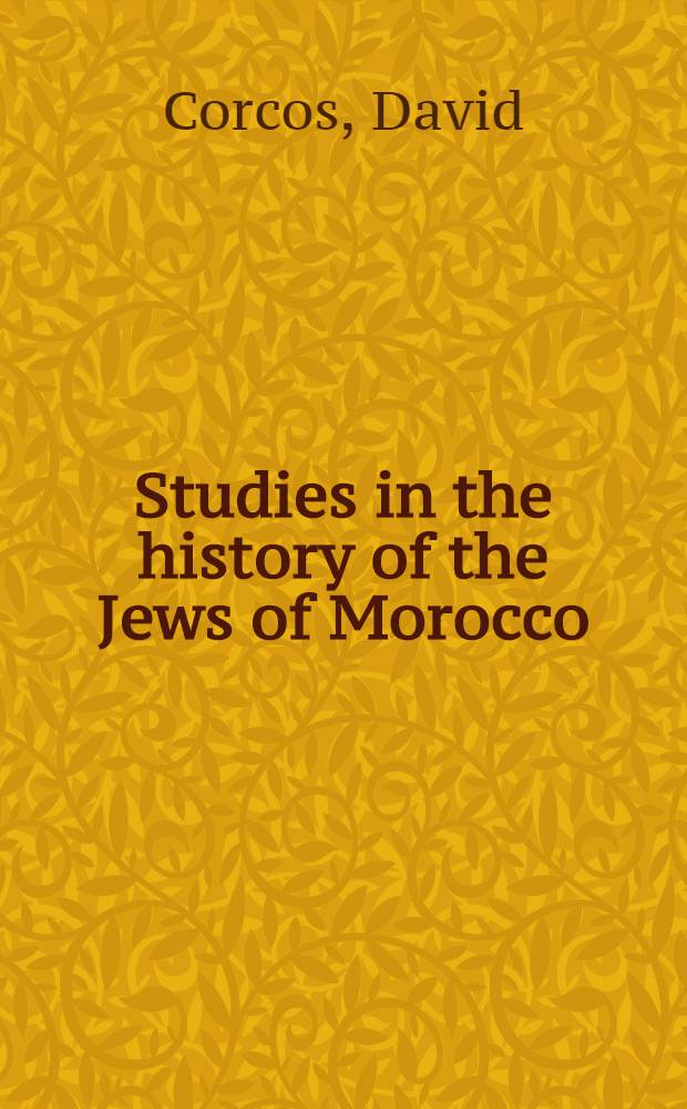 Studies in the history of the Jews of Morocco