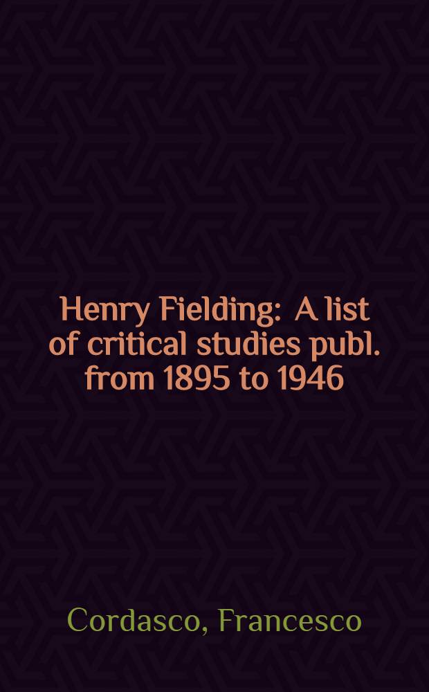 Henry Fielding : A list of critical studies publ. from 1895 to 1946