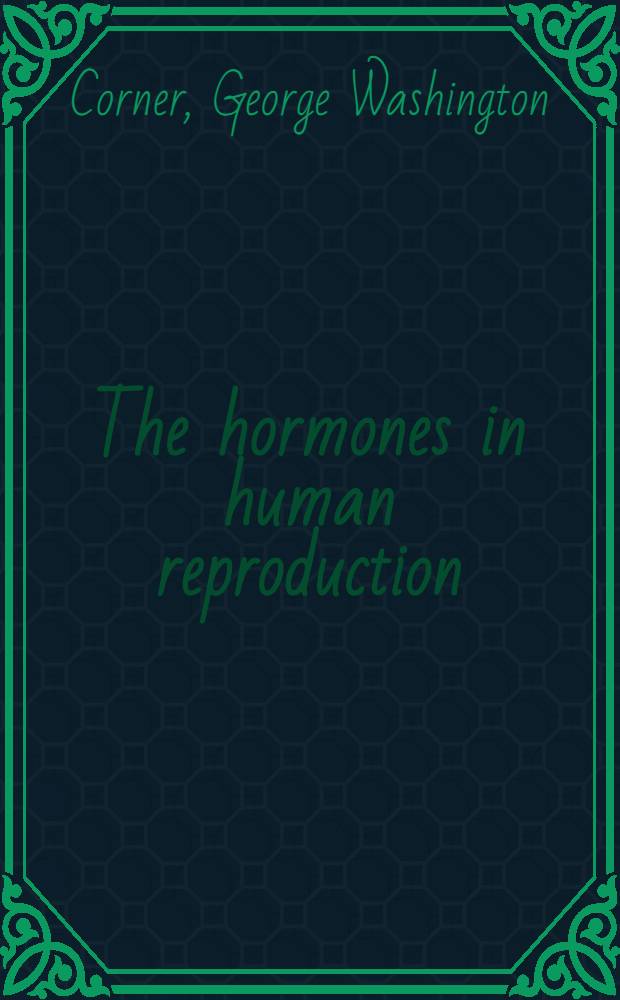 The hormones in human reproduction