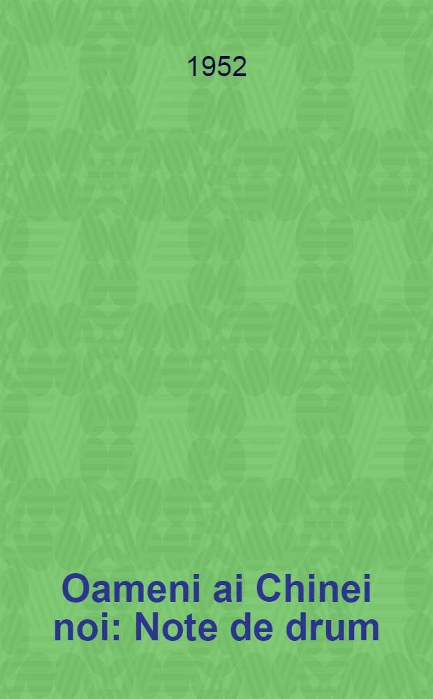 Oameni ai Chinei noi : Note de drum