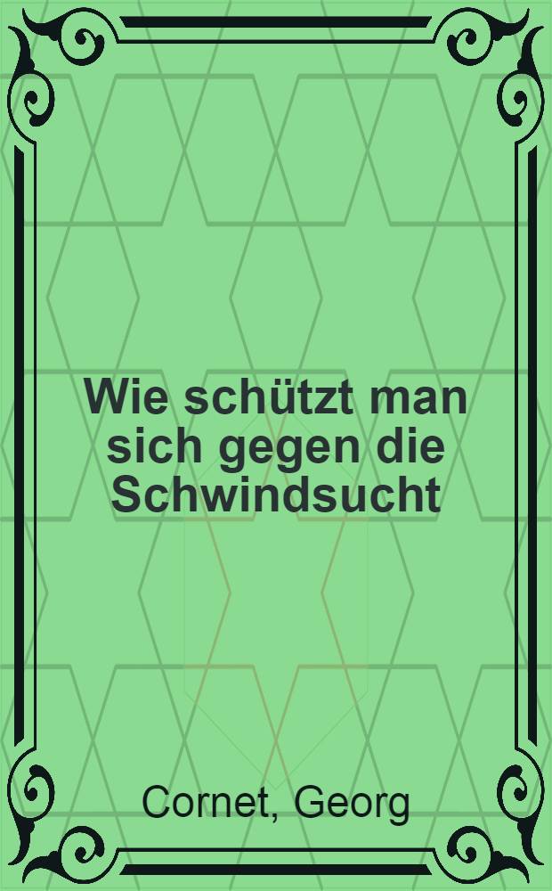 Wie schützt man sich gegen die Schwindsucht