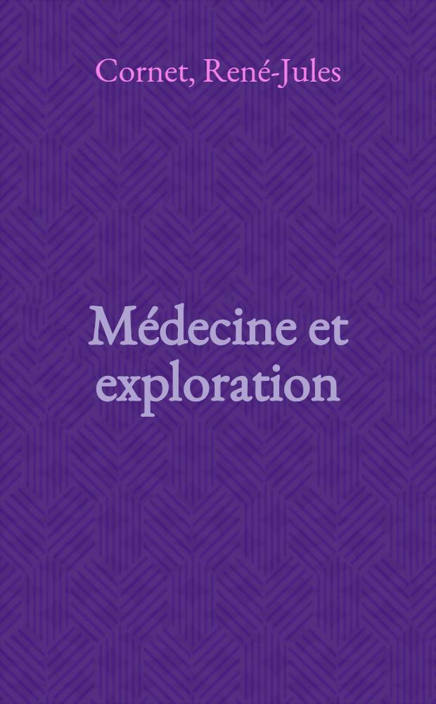 Médecine et exploration : Premiers contacts de quelques explorateurs de l'Afrique centrale avec les maladies tropicales