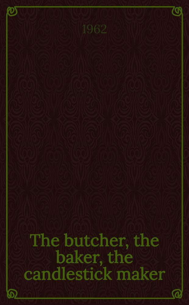 The butcher, the baker, the candlestick maker : Thirteen short stories