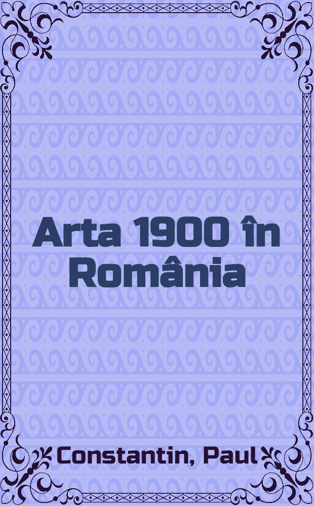 Arta 1900 &icirc;n Rom&acirc;nia