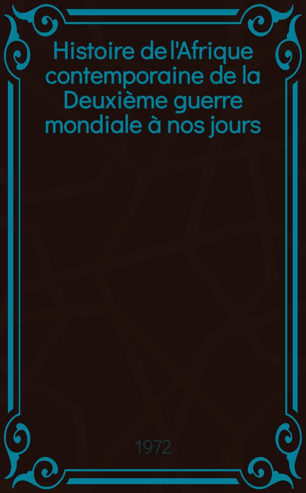 Histoire de l'Afrique contemporaine de la Deuxième guerre mondiale à nos jours