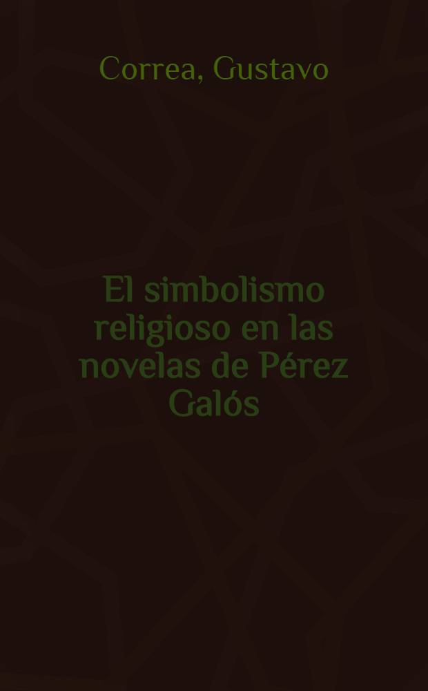 El simbolismo religioso en las novelas de Pérez Galós