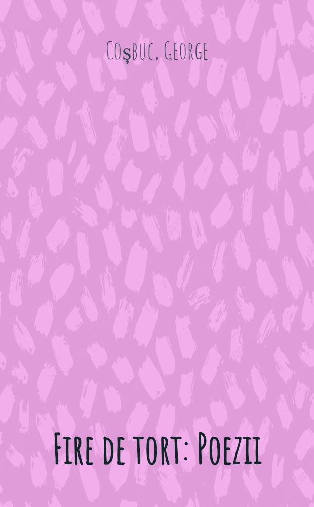 Fire de tort : Poezii