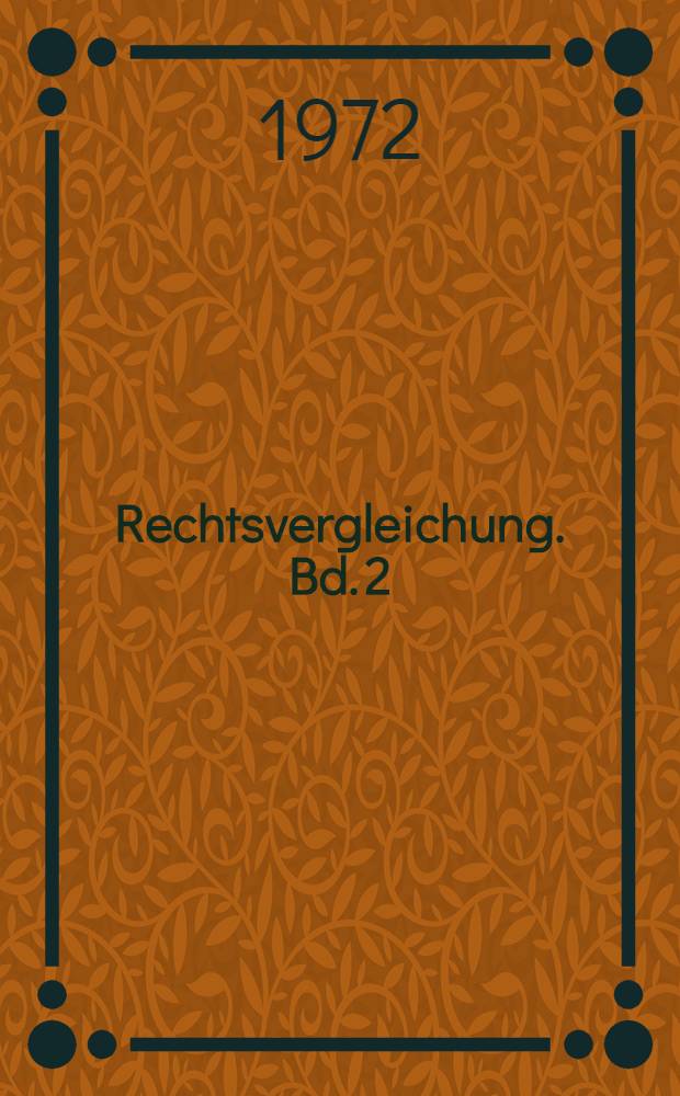 Rechtsvergleichung. Bd. 2 : Die Rechtsvergleichende Methode