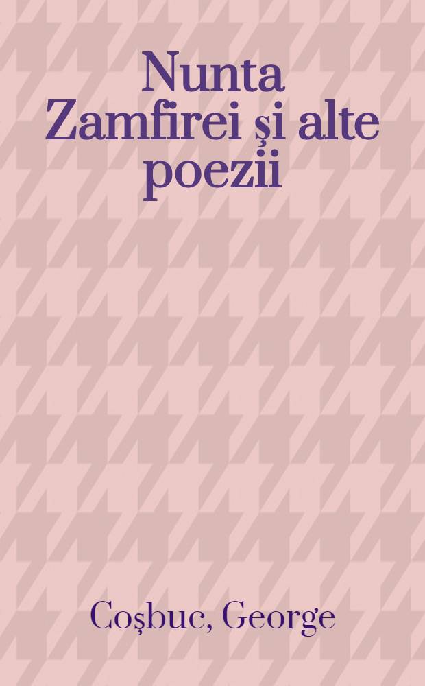 Nunta Zamfirei şi alte poezii