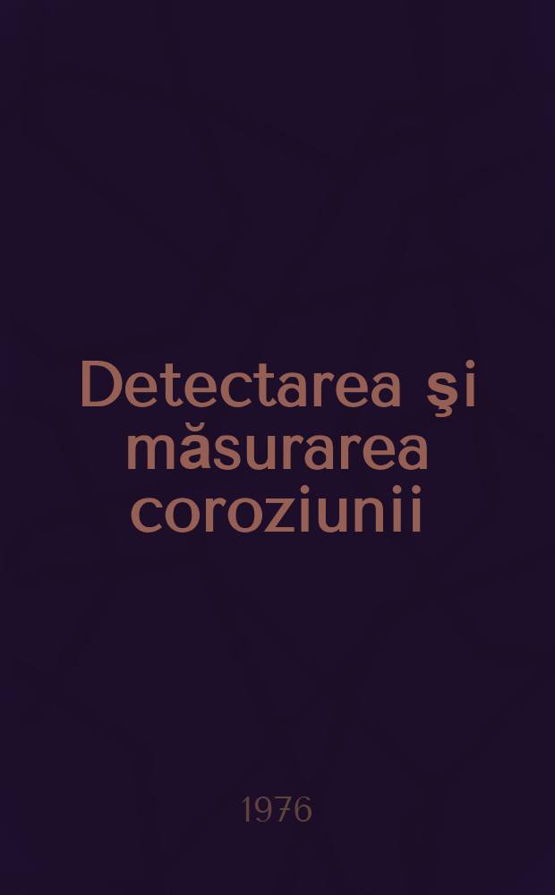 Detectarea şi măsurarea coroziunii