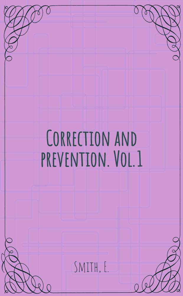 Correction and prevention. [Vol.] 1 : Prison reform. Criminal law in United States